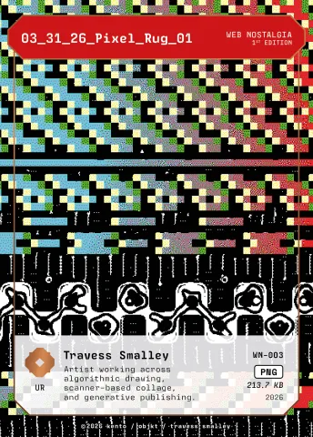 03_31_26_Pixel_Rug_01 by Travess Smalley, WN-003 Kento card